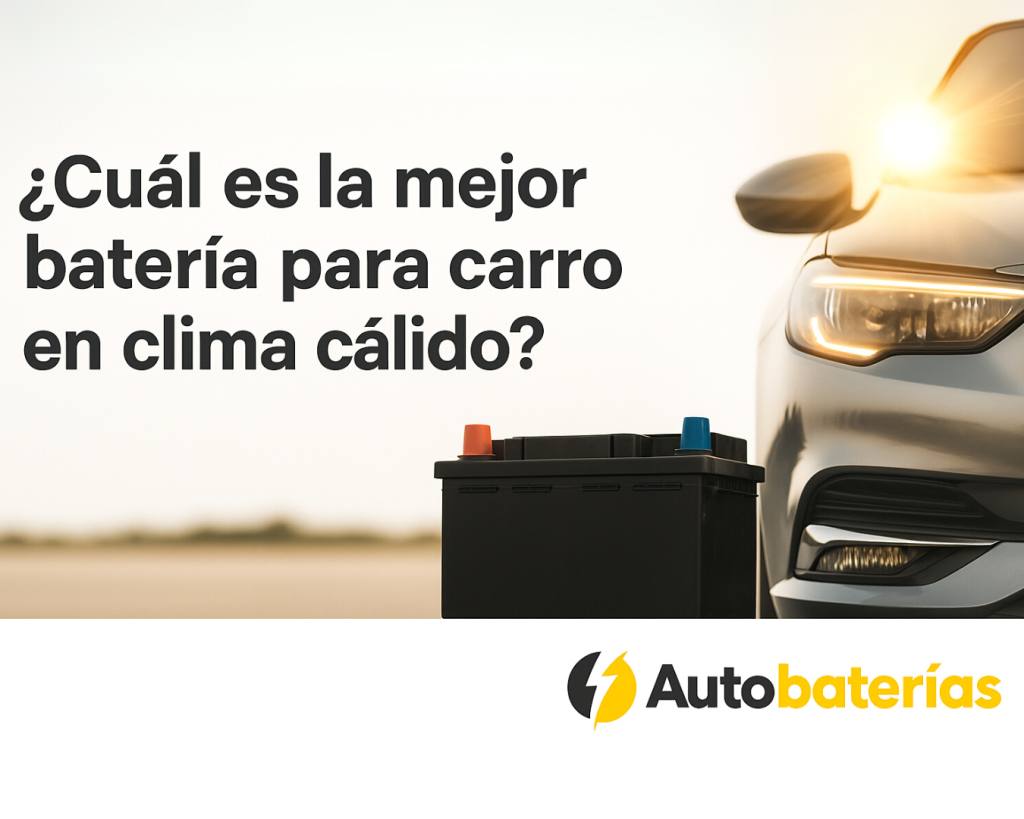 Batería para carro en clima cálido
