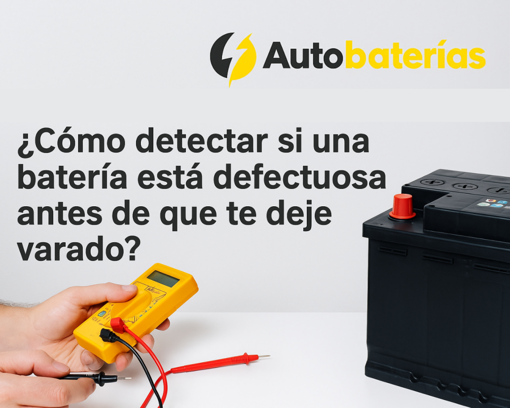 Cómo detectar si una batería está defectuosa antes de que te deje varado 1 Cómo detectar si una batería está defectuosa antes de que te deje varado. Autobaterías Ibagué Blog