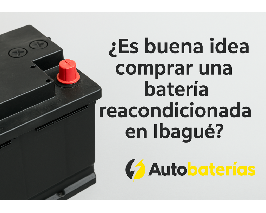 Baterías reacondicionadas en Ibagué. Blog Autobaterías Colombia - sede Ibagué