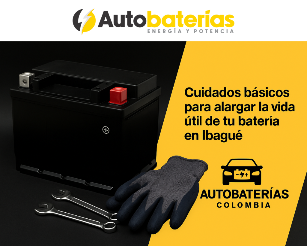 Cuidados básicos para alargar la vida útil de tu batería en Ibagué con Autobaterías.